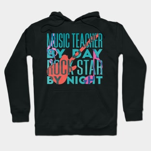 Fun gift for Music Teachers. Music Teacher by Day Rockstar by night Hoodie